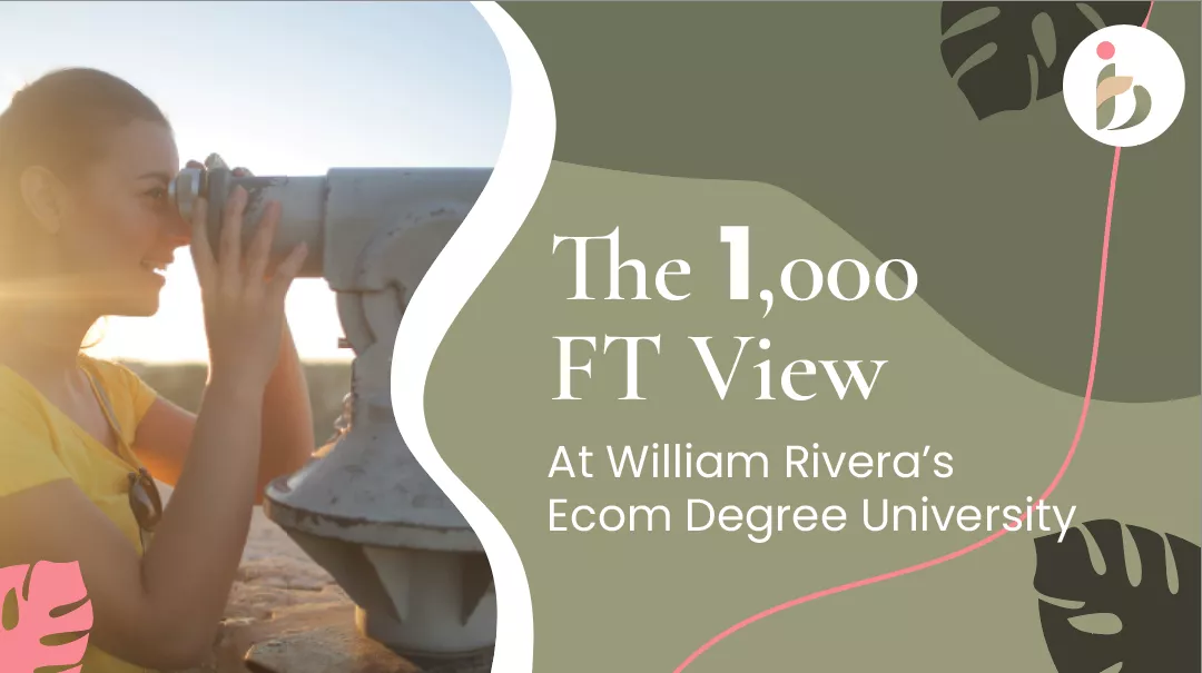 Ecom Degree University William Rivera: 1,000 FT View Of The Program