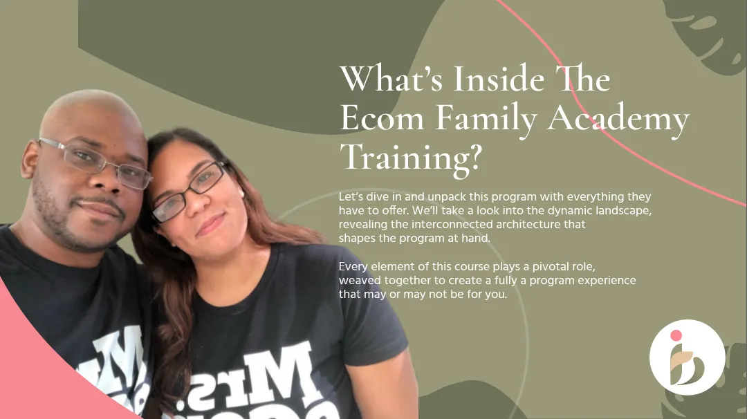 What’s Inside The Ecom Family Academy Training?